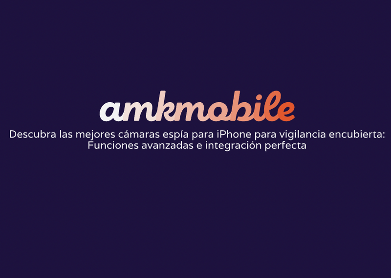 Descubra las mejores cámaras espía para iPhone para vigilancia encubierta: Funciones avanzadas e integración perfecta