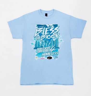Bless The Block Baptism 4 Homeless Tee - August Tee Of The Month