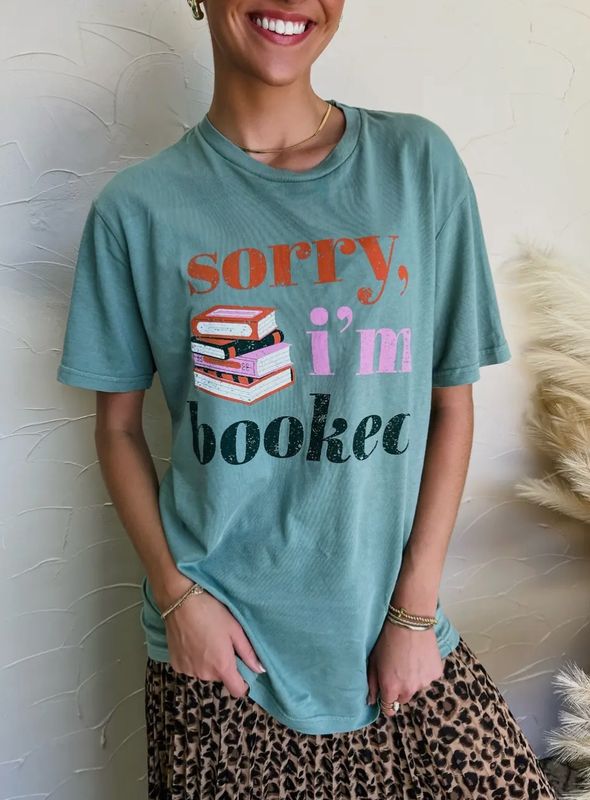 Sorry I’m Booked Tee
