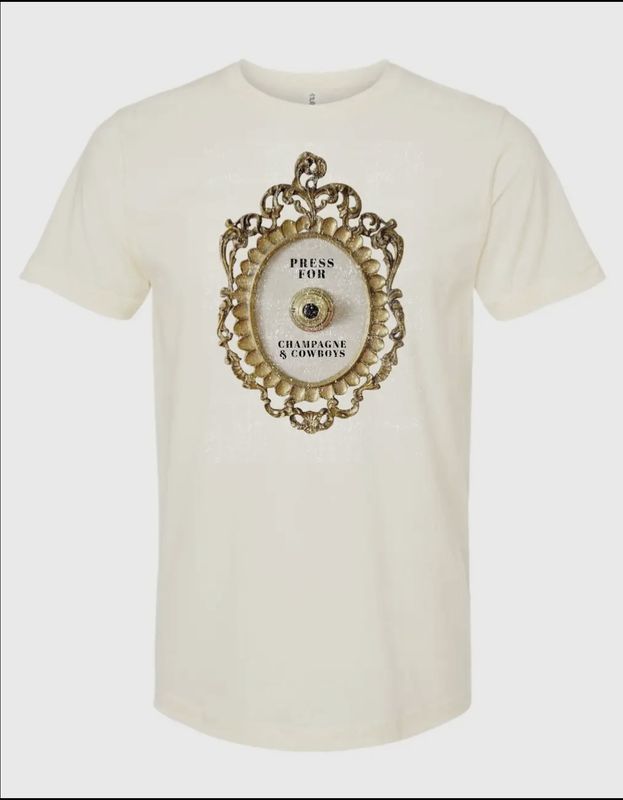 Press For Champagne &amp; Cowboys Tee