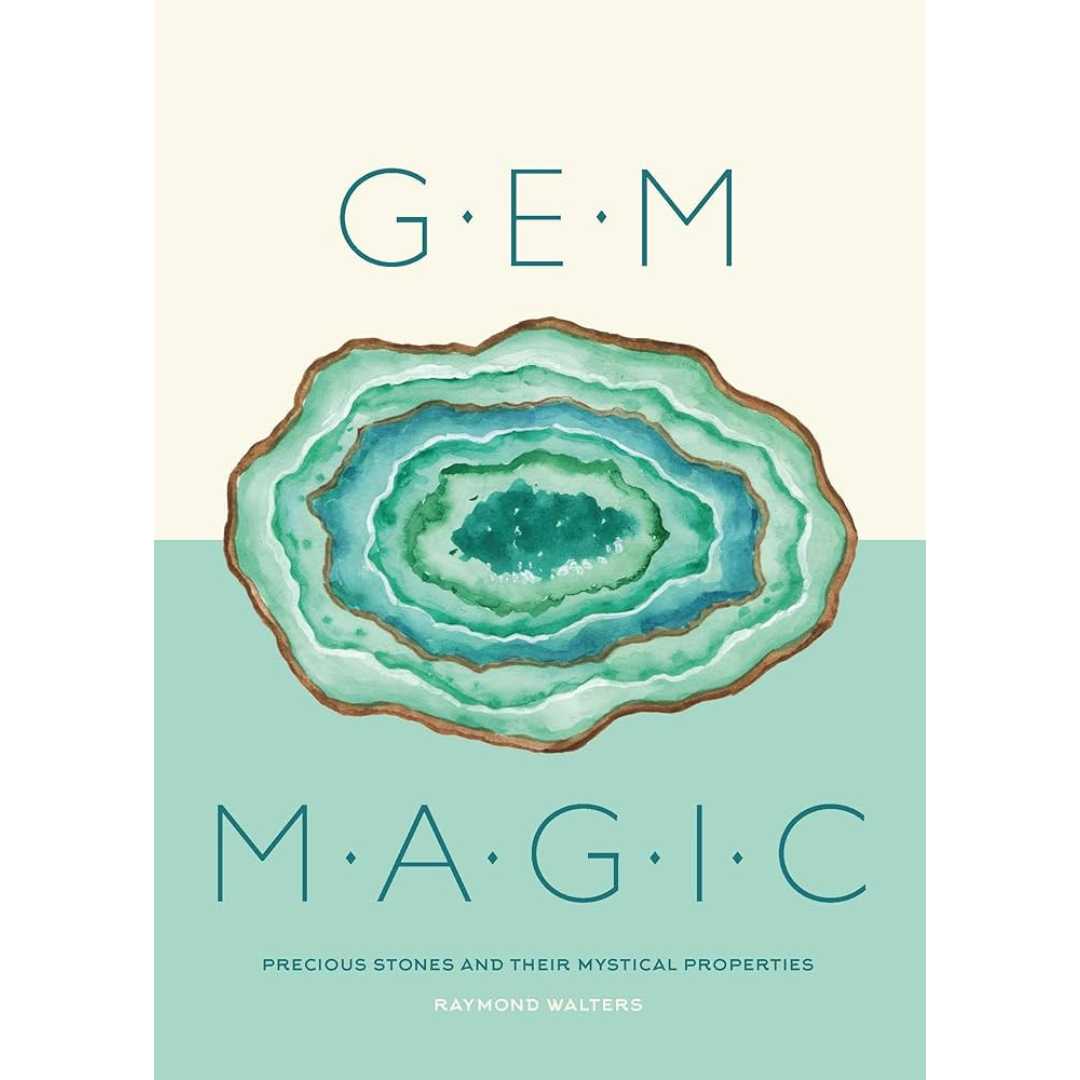 Gem Magic: Precious Stones and Their Mystical Qualities