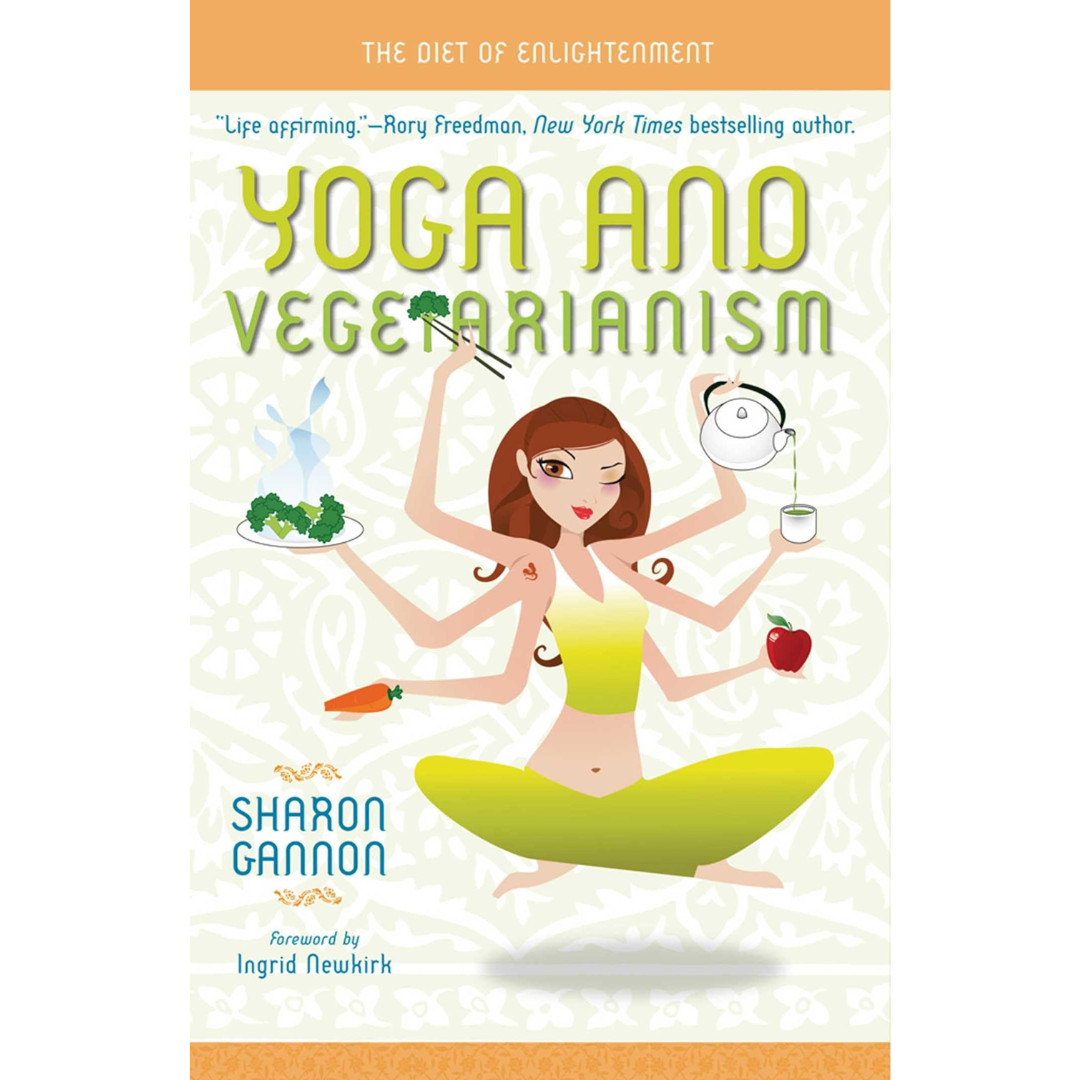 Yoga and Vegetarianism: The Diet of Enlightenment