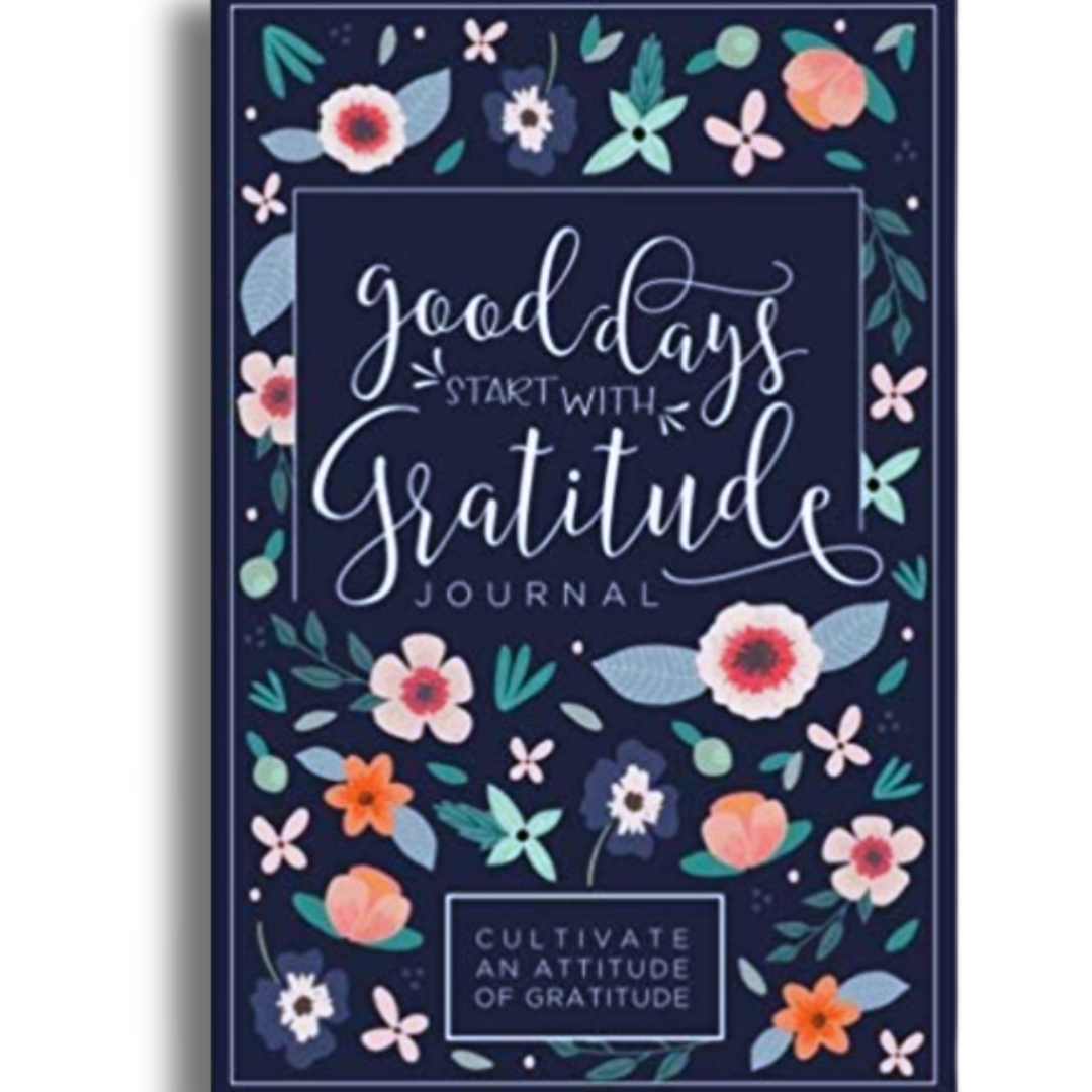 Good Days Start with Gratitude Journal