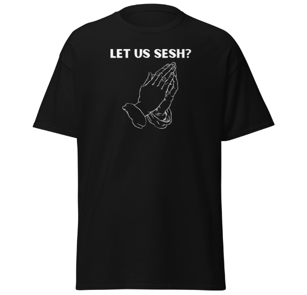 Let Us Sesh? Graphic T-Shirt