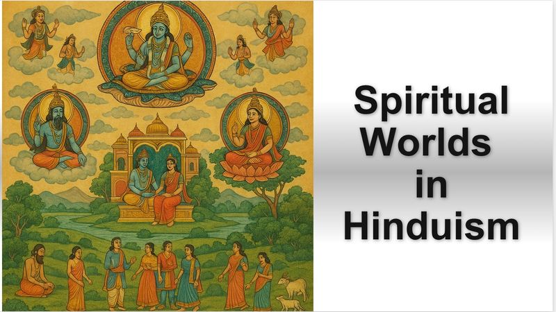 Unit 1 - 1.17 Spiritual Worlds In Hinduism