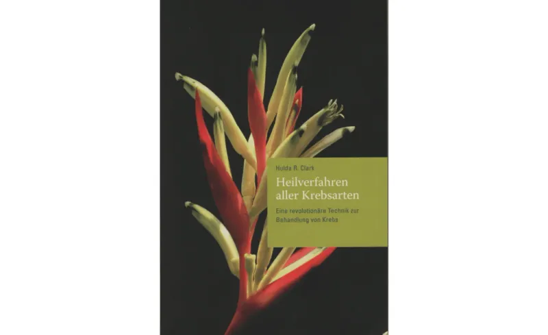 Heilverfahren aller krebsarten - Hulda R. Clark