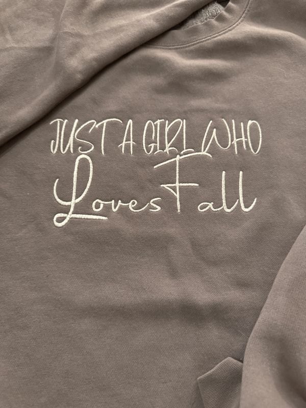 Just a Girl Who Loves Fall – Embroidered Sweatshirt or Long Sleeve