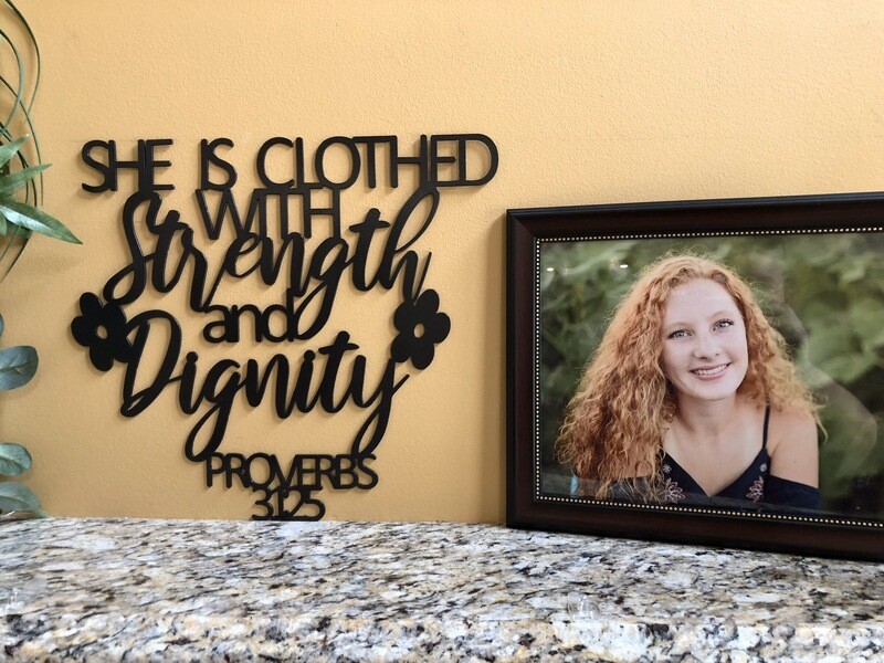 She Is Clothed With Strength And Dignity.  Proverbs 31:25
