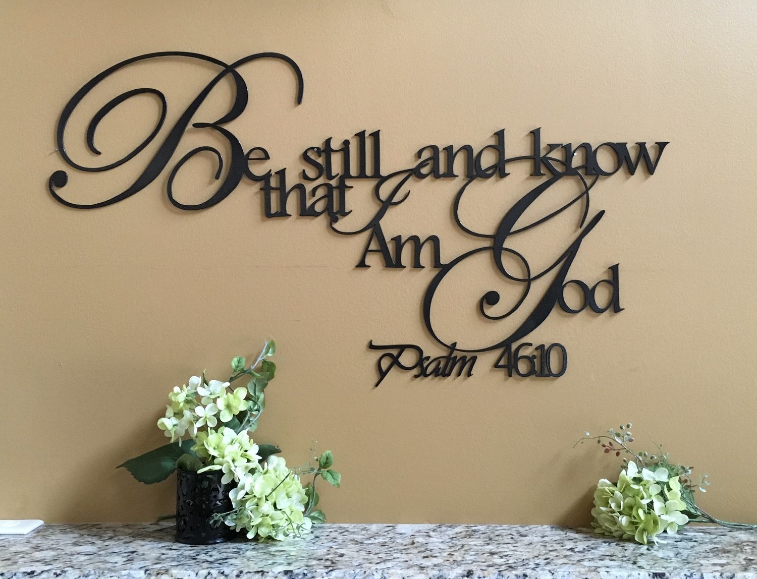 Be still and know that I am God. Psalm 46:10