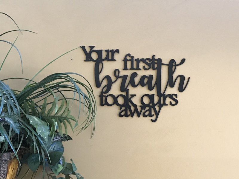 Your first breath took ours away