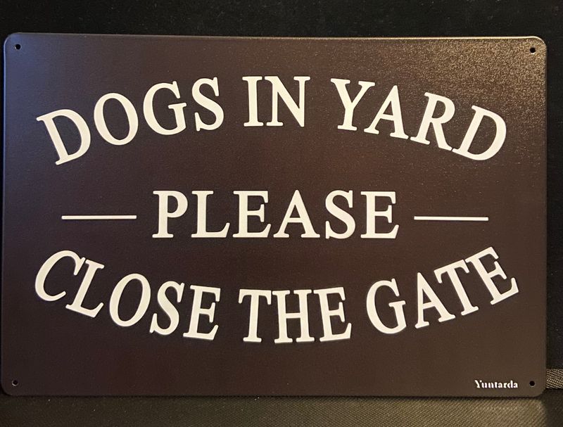 Metal Sign - Dogs In Yard Please Close The Gate