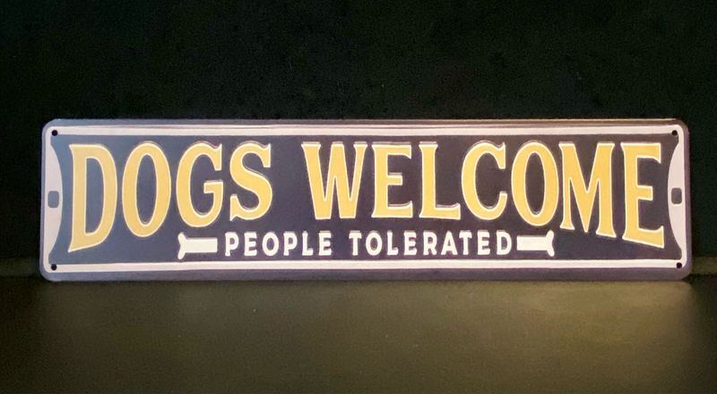 Metal Plaque - Dog’s Welcome, People Tolerated.