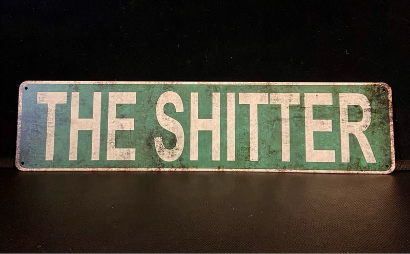 Metal Plaque - The Shitter