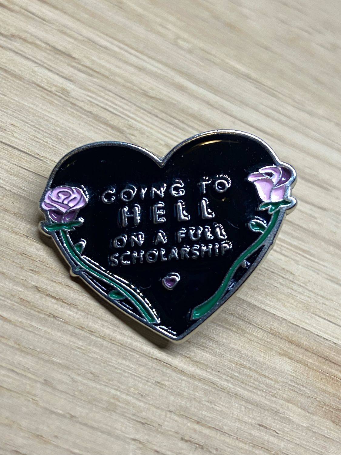 Metal Enamel Pin - Going To Hell On A Full Scholarship