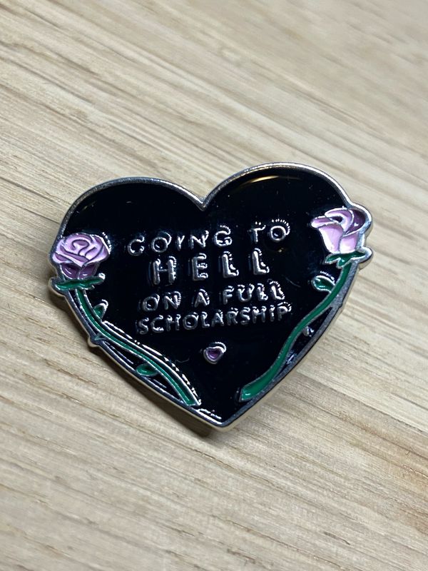 Metal Enamel Pin - Going To Hell On A Full Scholarship