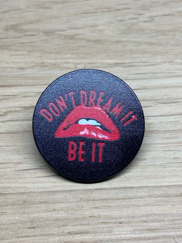 Metal Enamel Pin - Don’t Dream It, Be It.