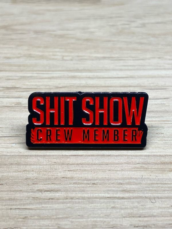 Metal Enamel Pin - Shit Shoe Crew Member