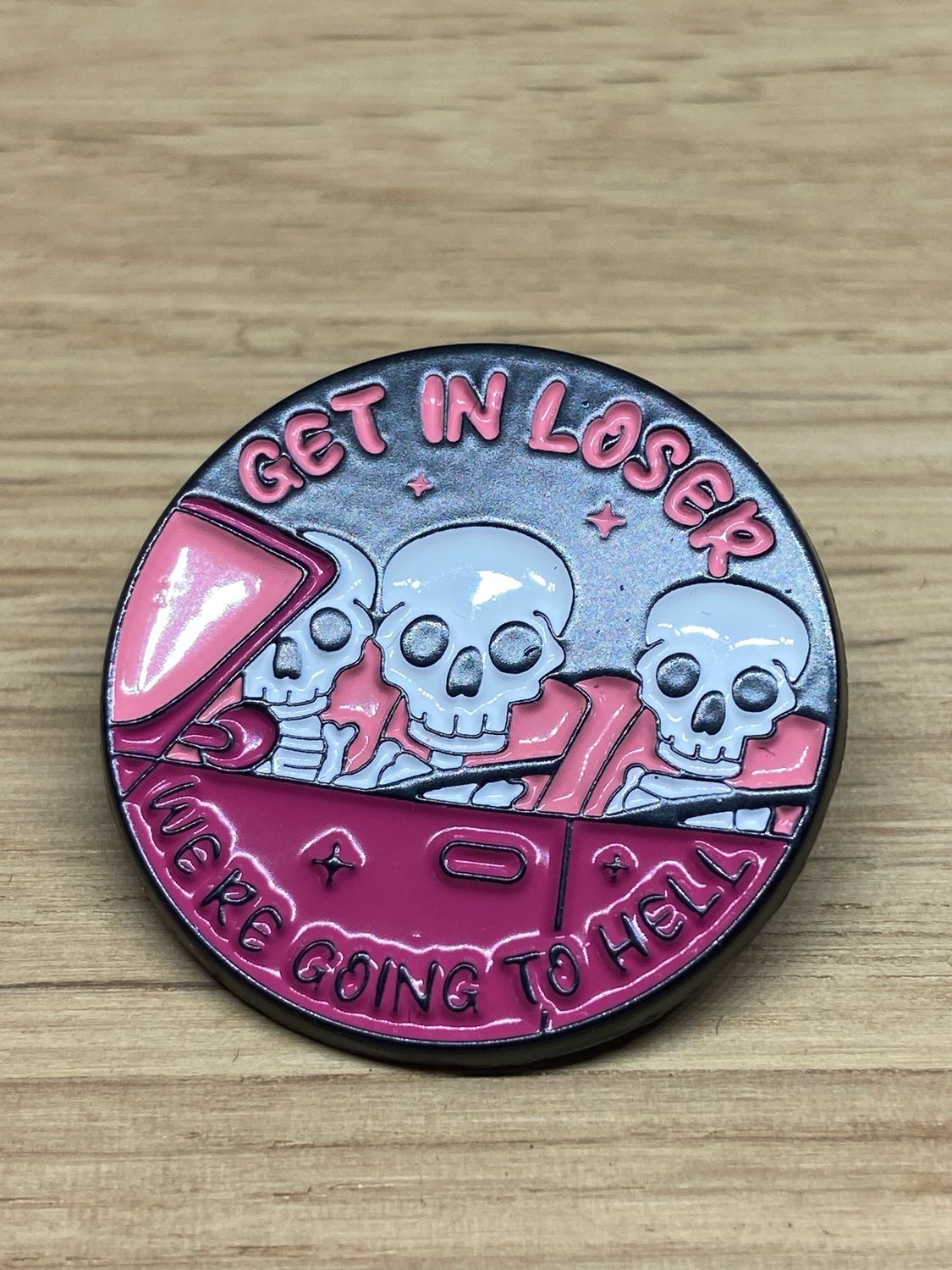 Metal Enamel Pin - Get In Loser