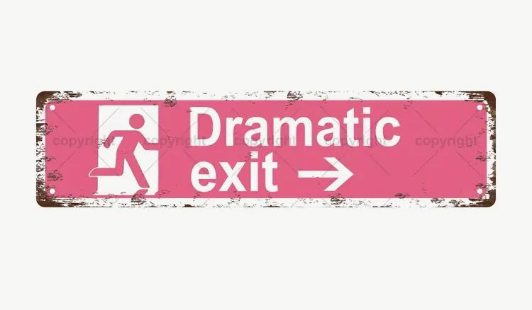Metal Plaque - Dramatic Exit