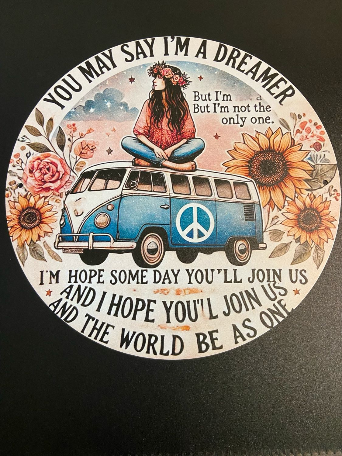 Hanging Sign - Metal - You May Say I’m A Dreamer
