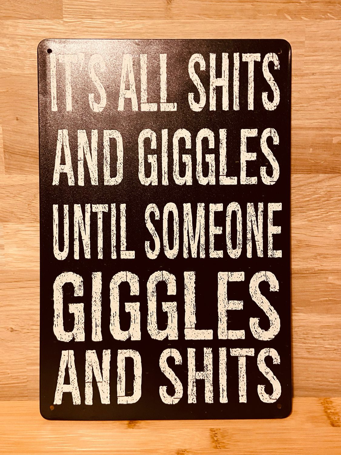 Metal Sign - It’s All Shits &amp; Giggles