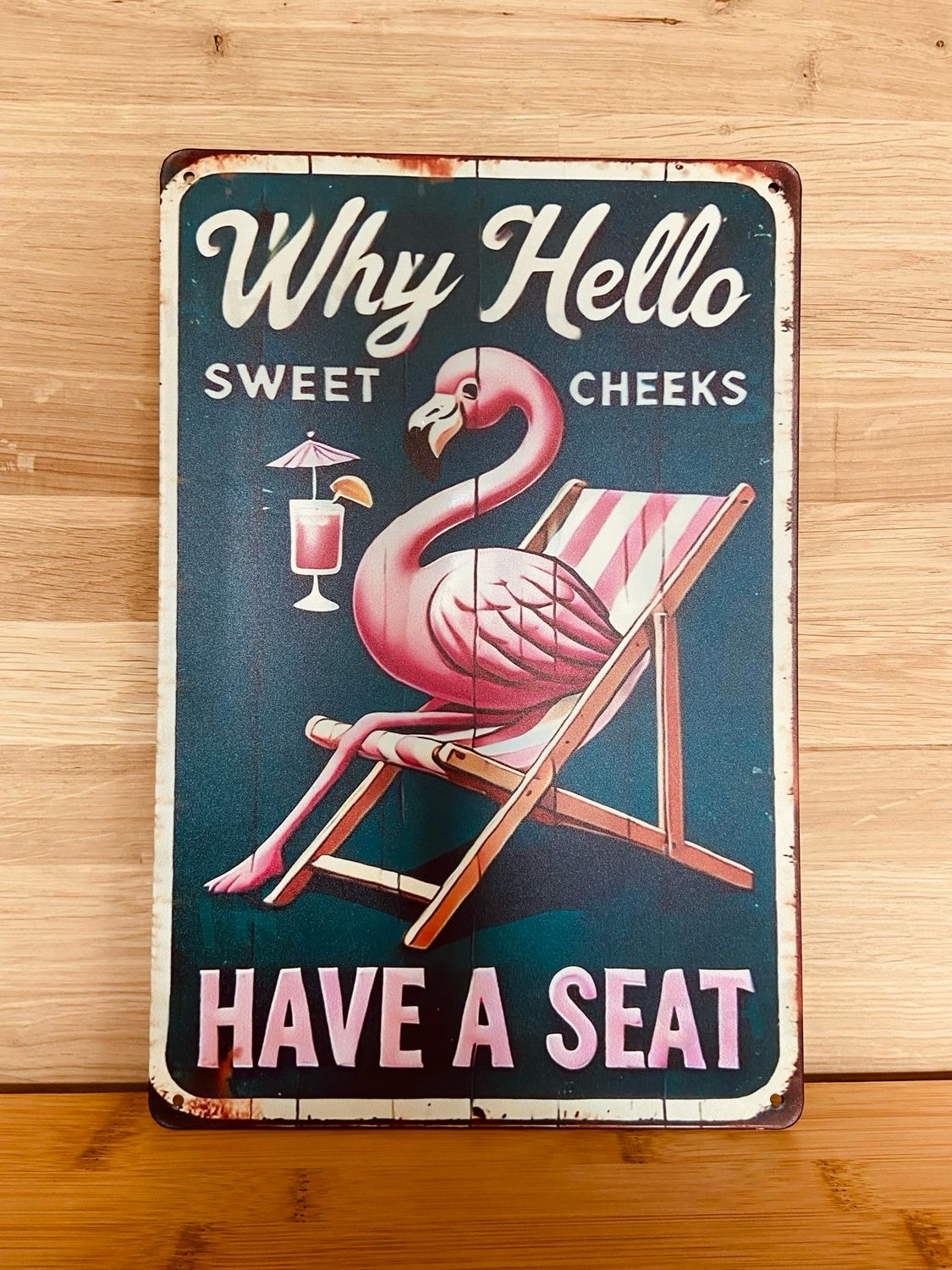 Metal Sign - Why Hello Sweet Cheeks
