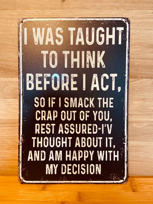 Metal Vintage Sign - Think Before I Act