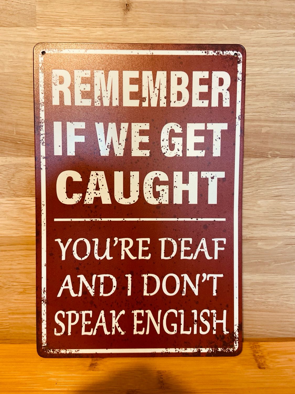 Metal Sign - If We Get Caught