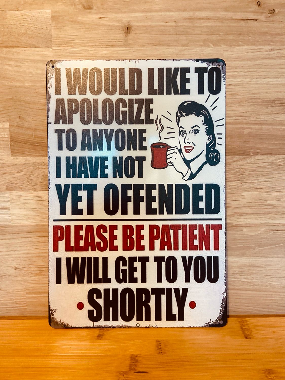 Metal Sign - Please Be Patient