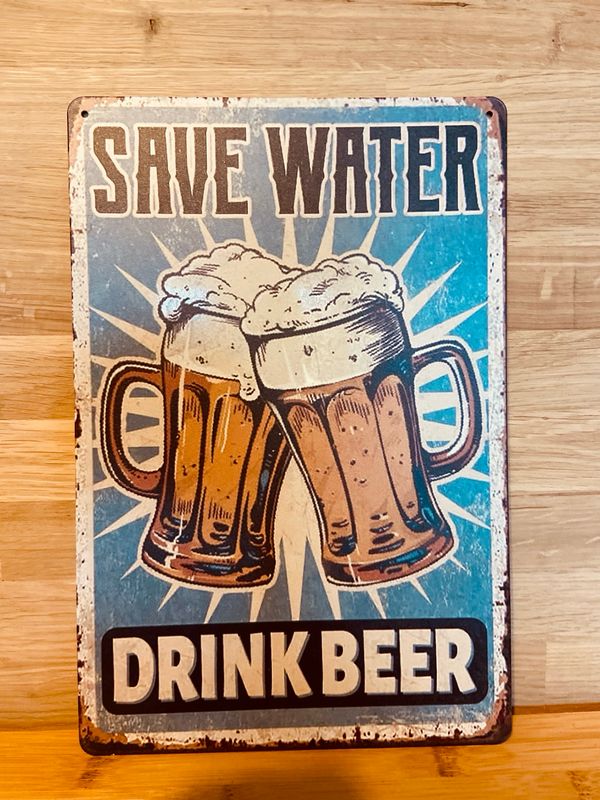 Metal Sign - Save Water Drink Beer