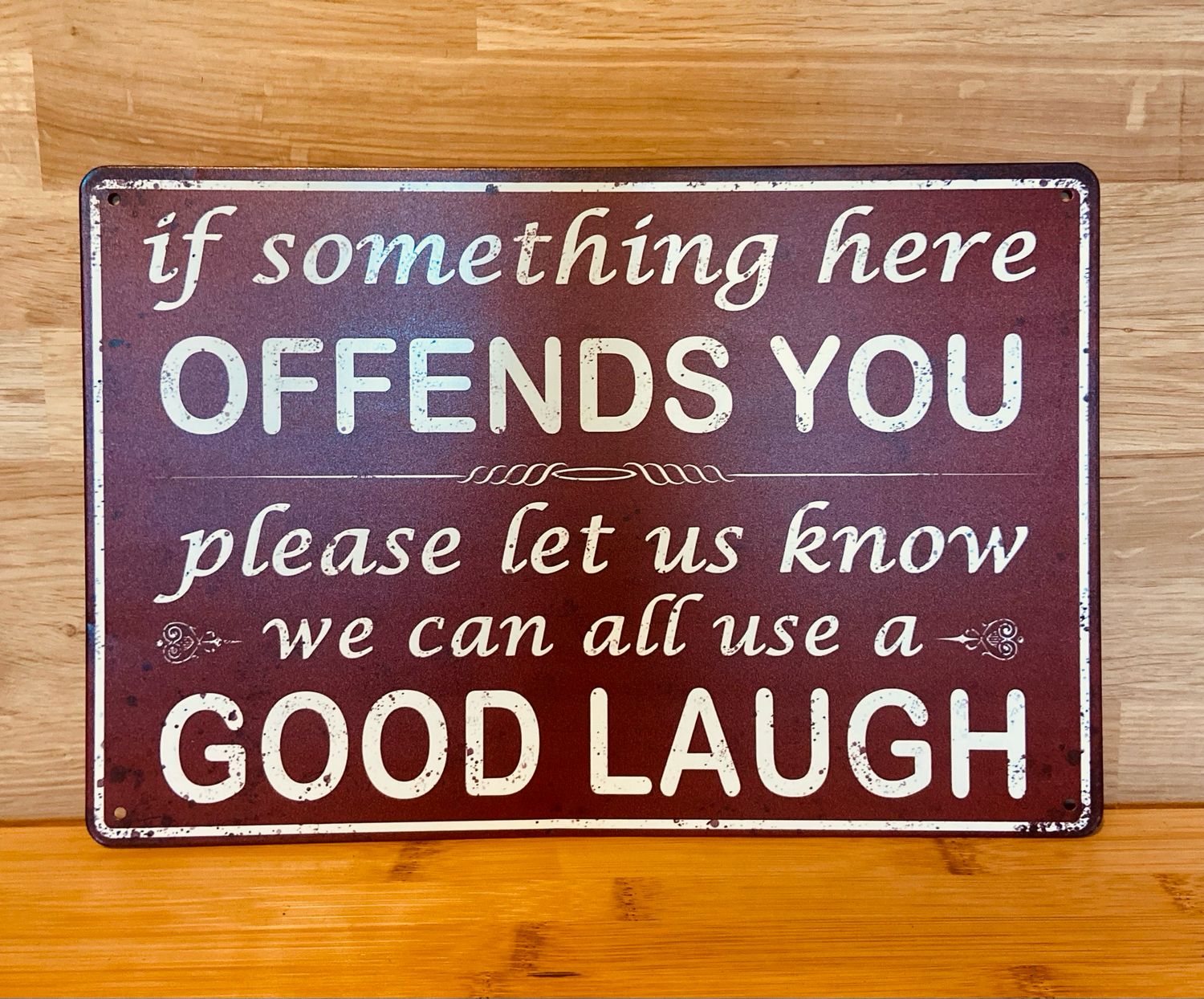 Metal Sign - If Something Here Offends You