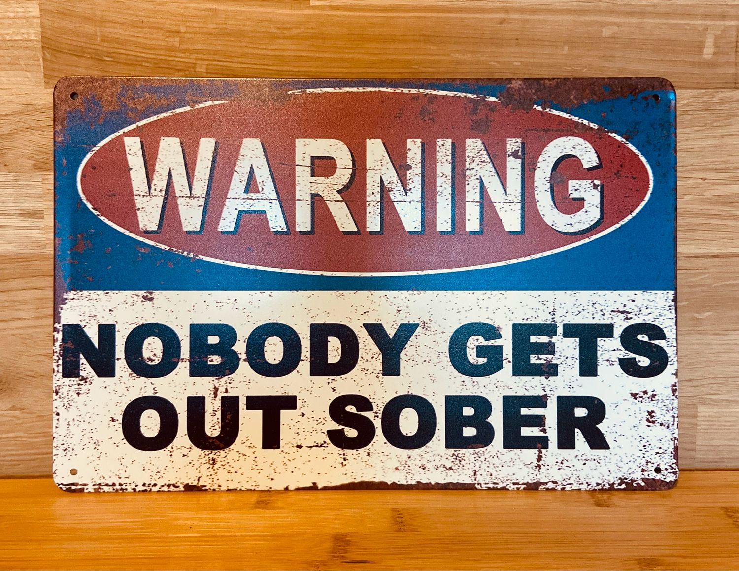 Metal Sign - Nobody Gets Out Sober