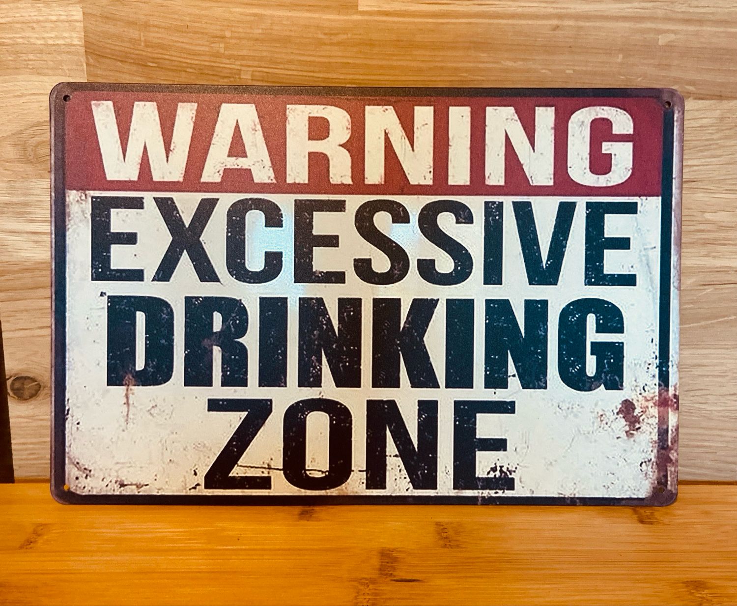 Metal Sign - Excessive Drinking Zone