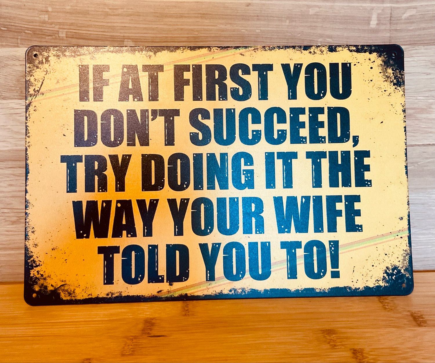 Metal Sign - If At First You Don’t Succeed