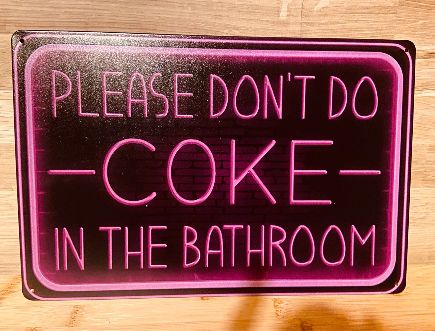 Metal Sign - Please Don’t Do Coke In The Bathroom