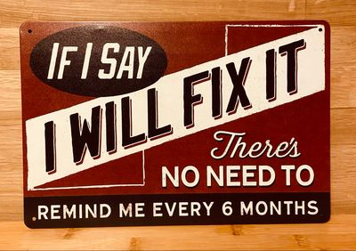 Metal Sign - If I Say I Will Fix It