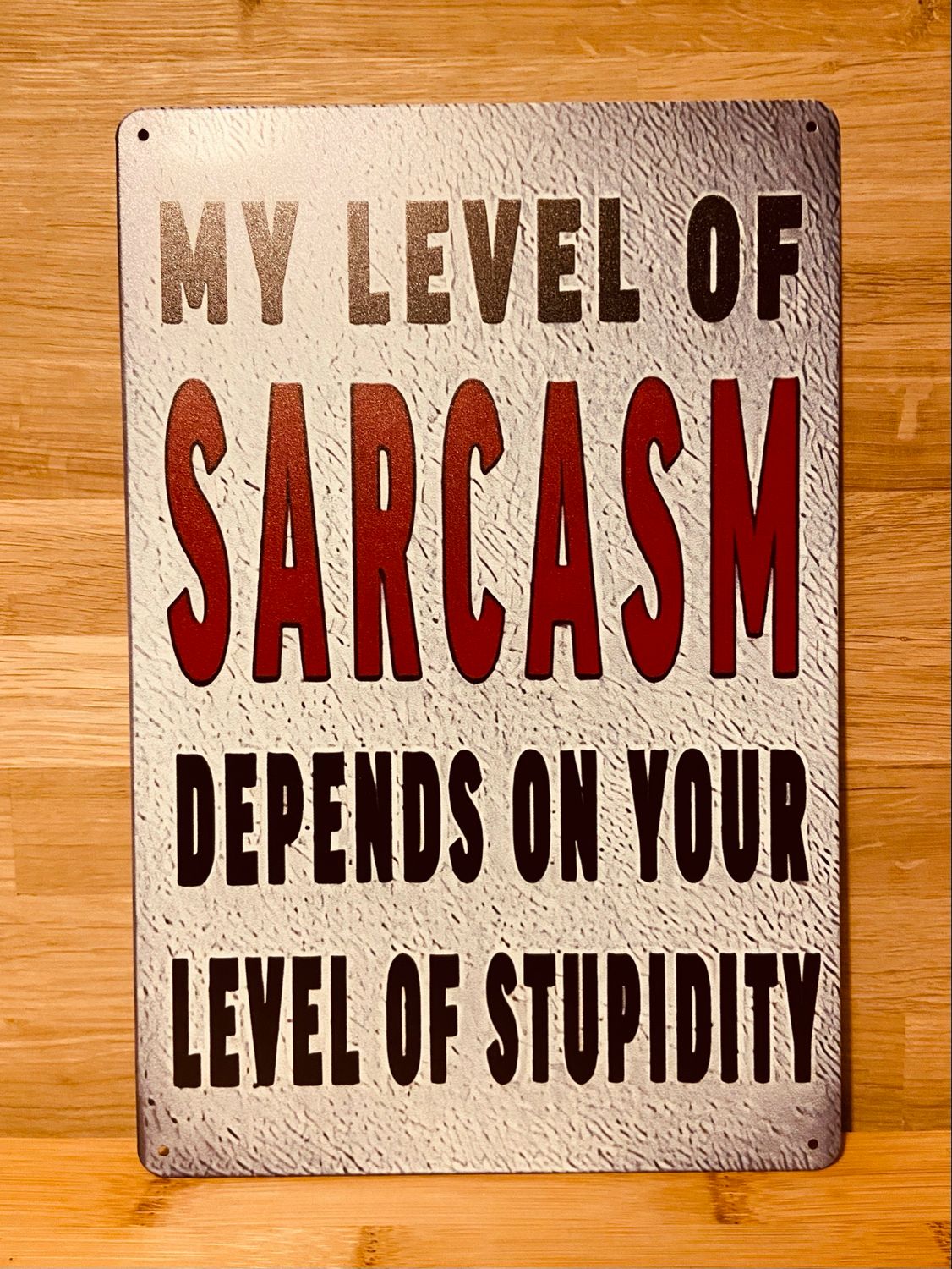 Metal Sign - My Level Of Sarcasm