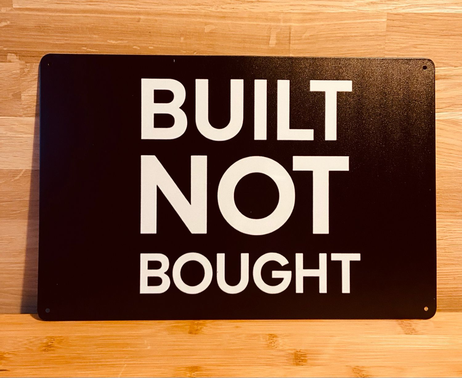 Metal Sign - Built Not Bought