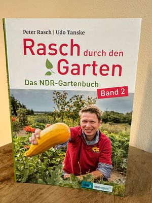 Rasch durch den Garten: Das NDR-Gartenbuch – Band 2