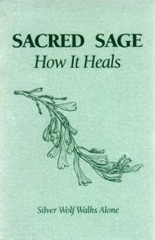 Sacred Sage - How it Heals*
