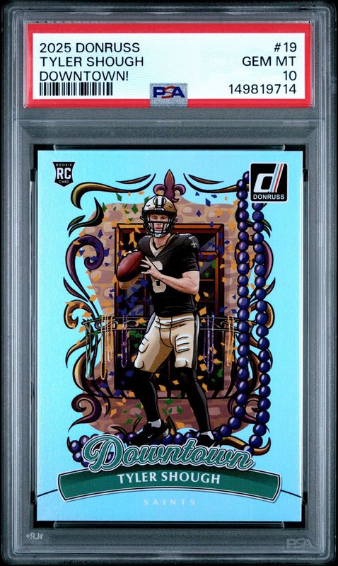 2025 Downtown #19 Tyler Shough PSA 10