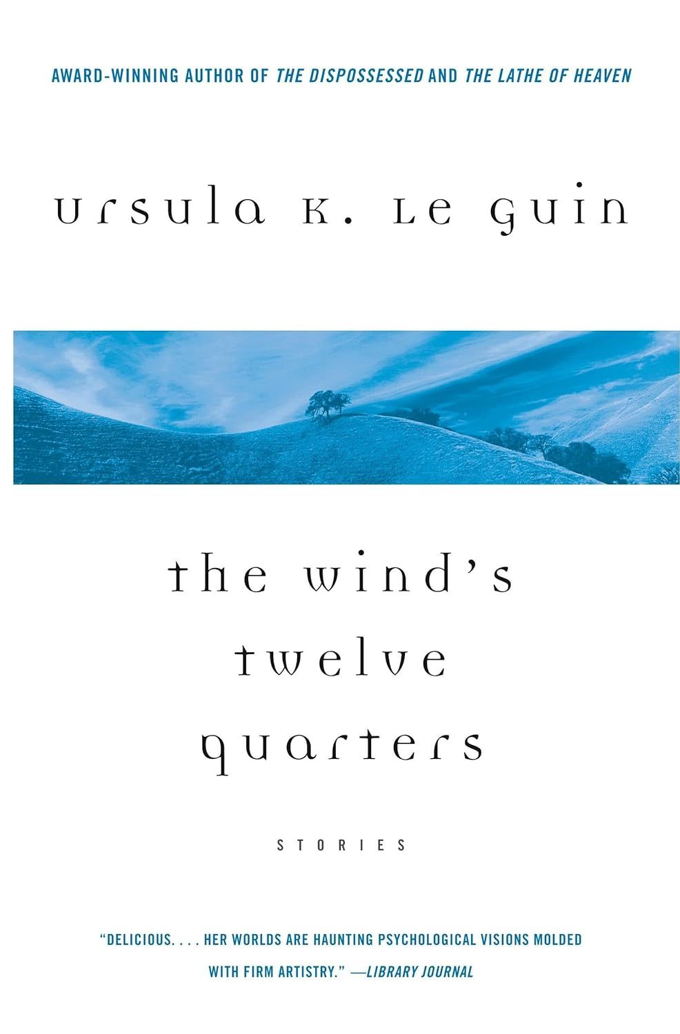The Wind&#39;s Twelve Quarters: Stories by Le Guin, Ursula K.