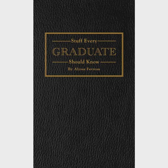 Stuff Every Graduate Should Know