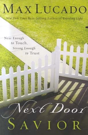 Next Door Savior - Max Lucado