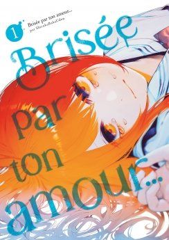 Brisée par ton amour - Tome 01