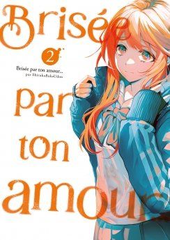 Brisée par ton amour - Tome 02