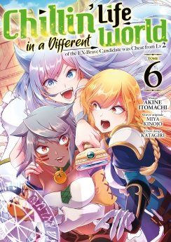 Chillin&#39; Life in a Different World -Tome 06