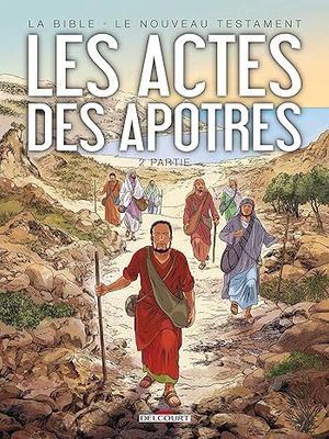 La Bible - Le Nouveau Testament - Les Actes des Apôtres T02
