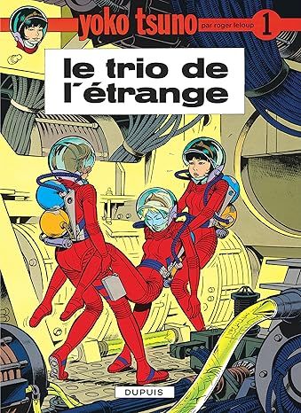 Yoko Tsuno, Tome 1 : Le trio de l&#39;étrange