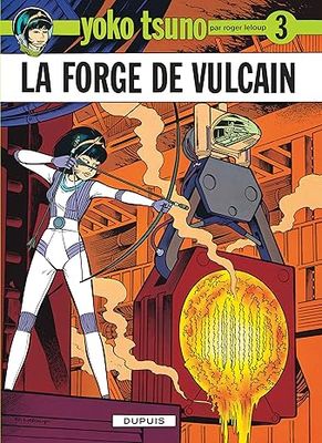 Yoko Tsuno, Tome 3 : La forge de Vulcain